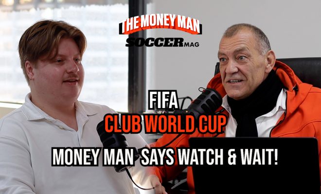 Money Man Says Watch & Wait! - FIFA Club World Cup